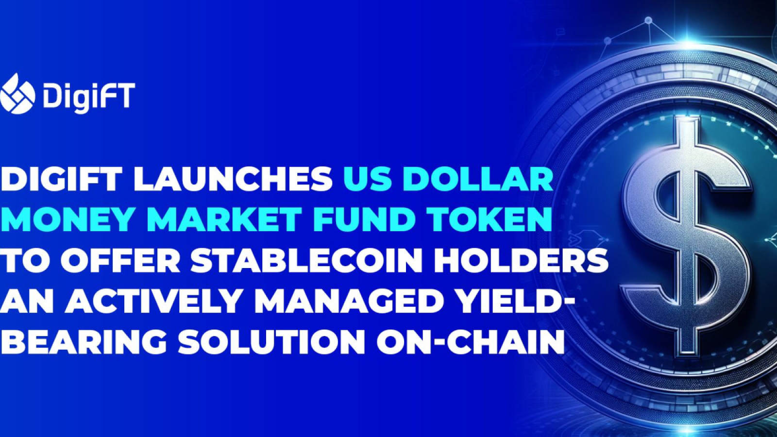 DigiFT Launches US Dollar Money Market Fund Token To Offer Stablecoin Holders An Actively Managed Investment Solution On-chain