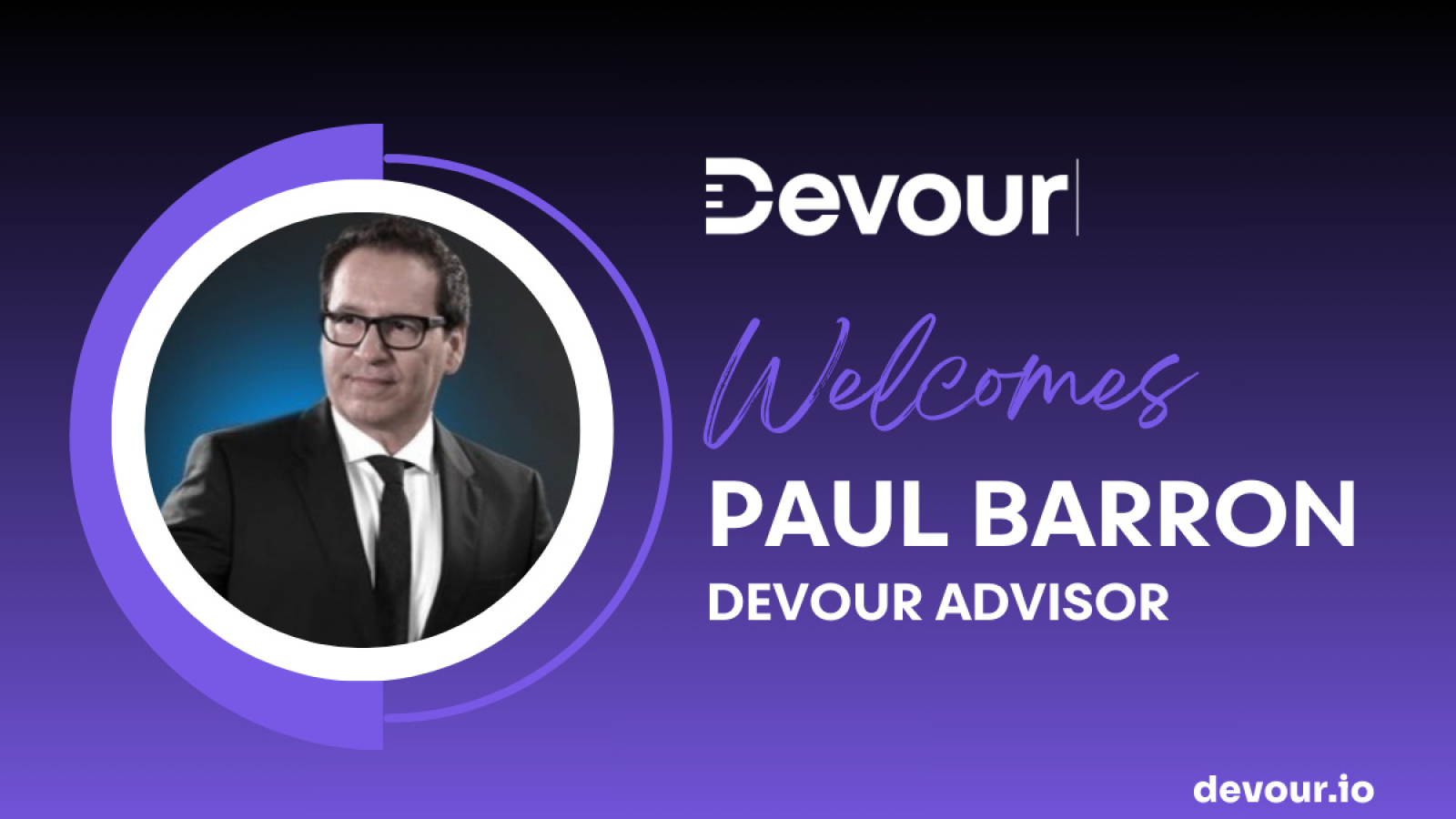 Devour.io Announces Tech Analyst and Media Expert Paul Barron as Advisor