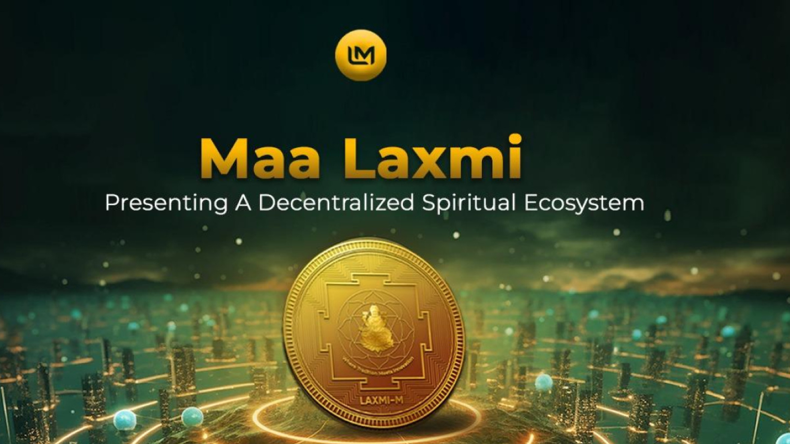 Laxmi M - Presenting A Decentralized Spiritual Ecosystem
