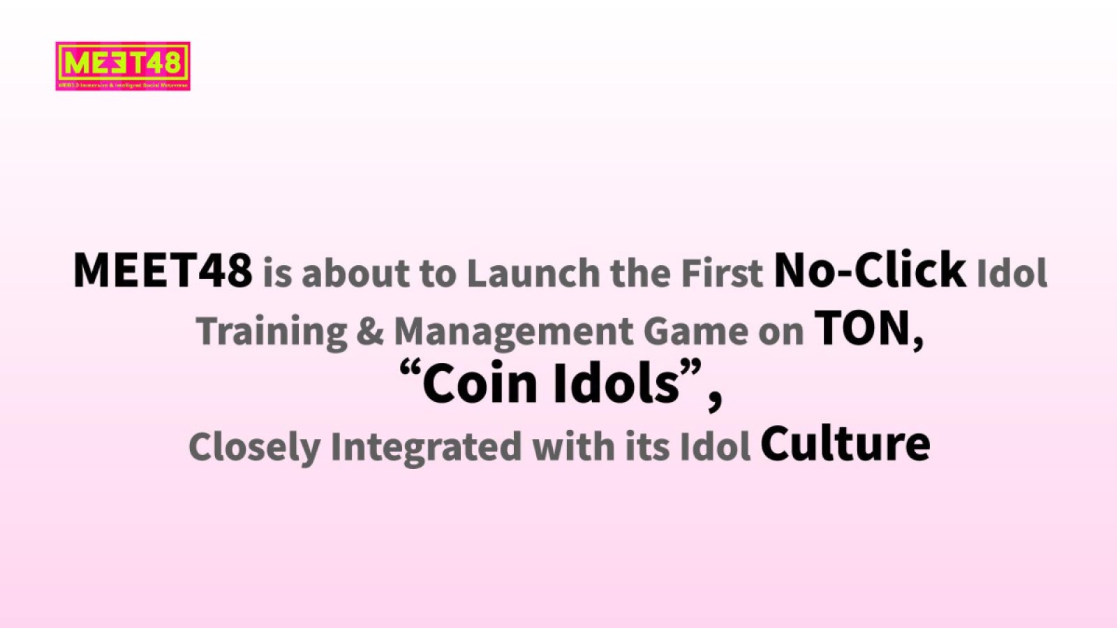 MEET48 is about to Launch the First No-Click Idol Training & Management Game on TON, Coin Idols, Closely Integrated with its Idol Culture