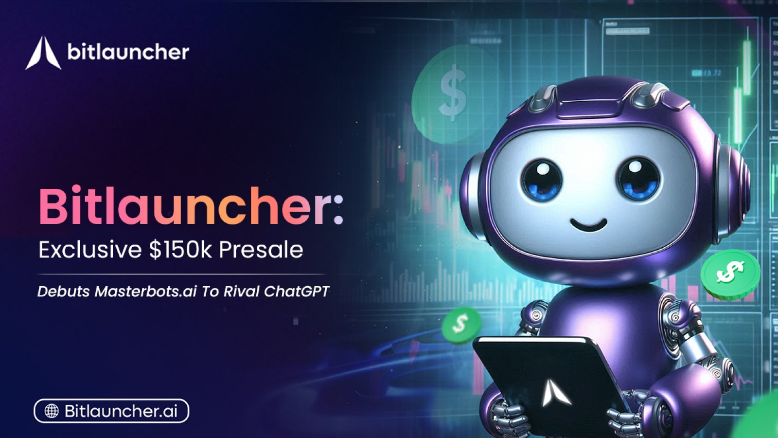 Exclusive $150K Presale: Bitlauncher Debuts Masterbots.ai, the Revolutionary AI Poised to Rival ChatGPT