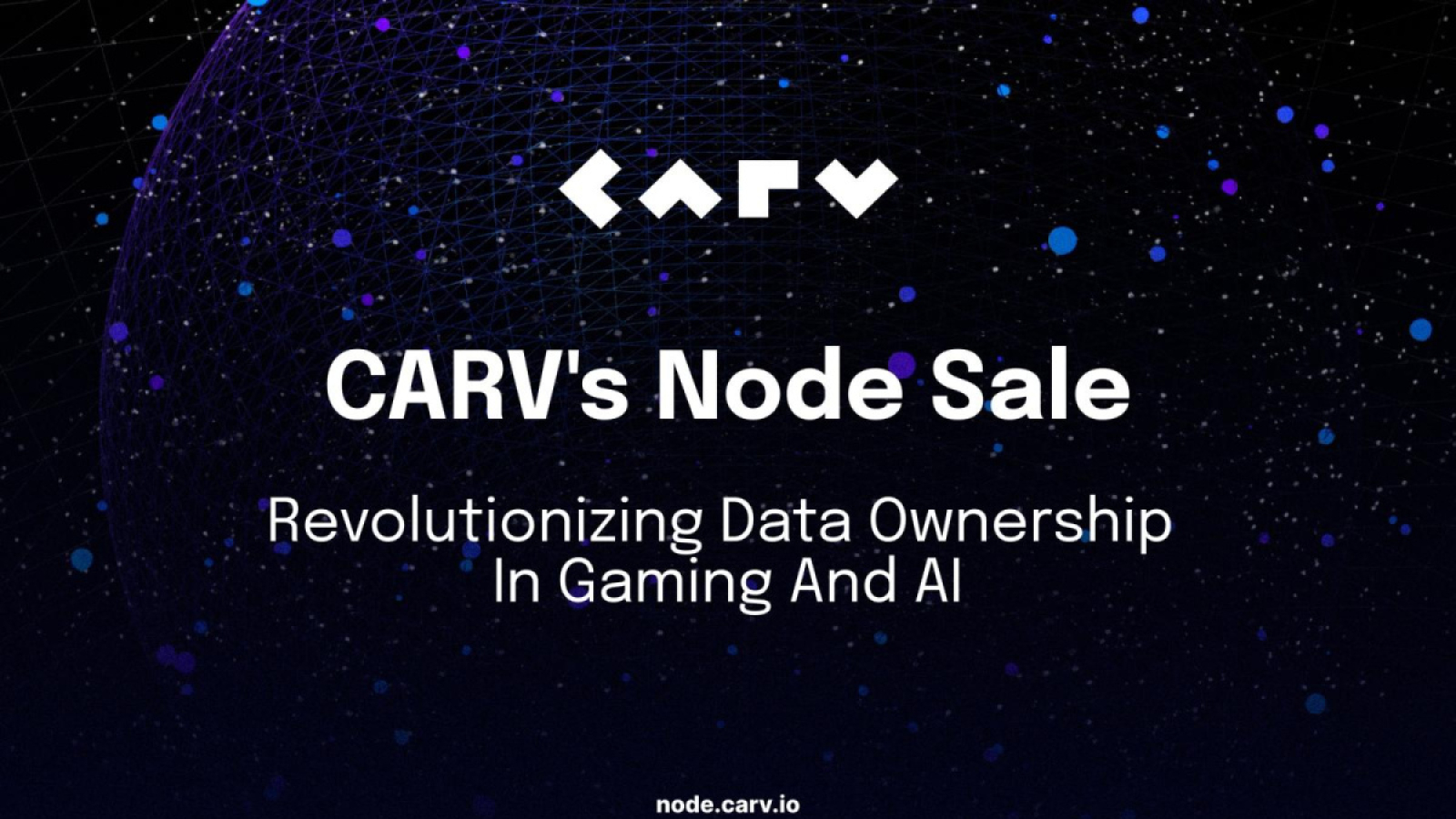 CARV Announces Decentralized Node Sale to Revolutionize Data Ownership in Gaming and AI