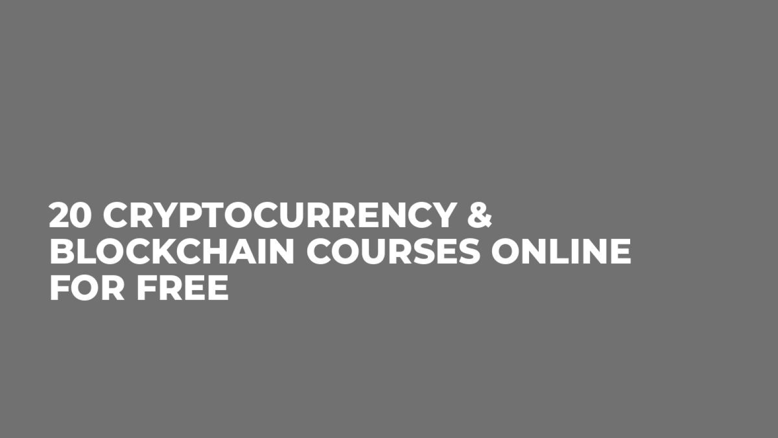 20 Cryptocurrency & Blockchain Courses Online for FREE
