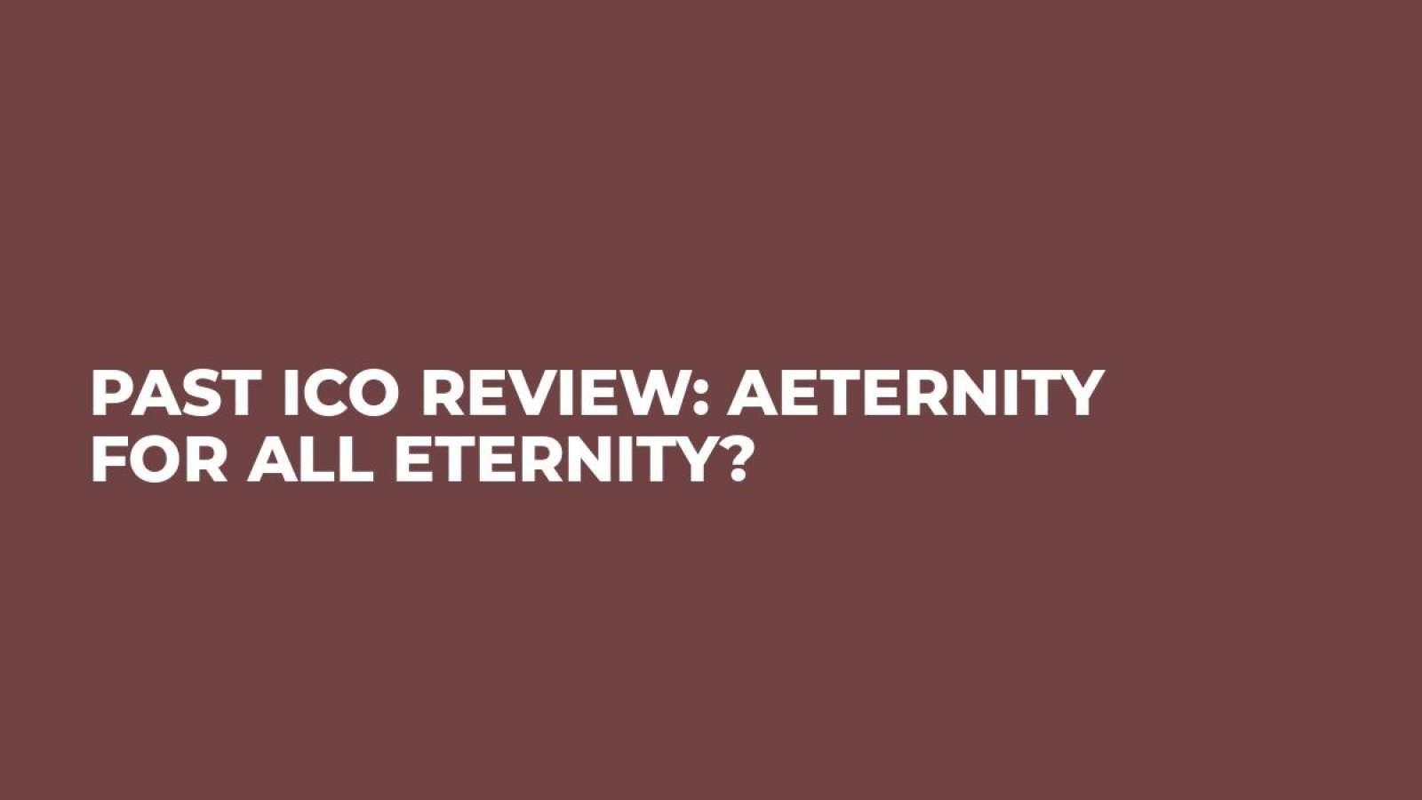 Past ICO Review: Aeternity For All Eternity?