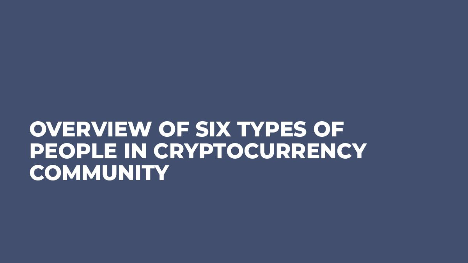Overview of Six Types of People in Cryptocurrency Community