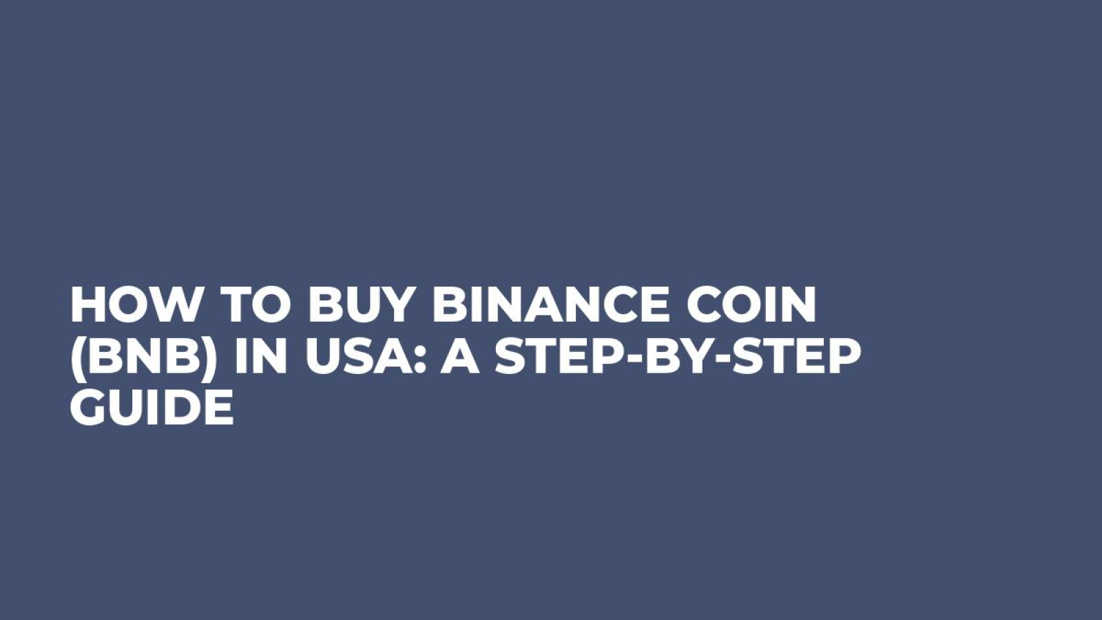 How to buy Binance Coin (BNB) in USA: A Step-by-Step Guide