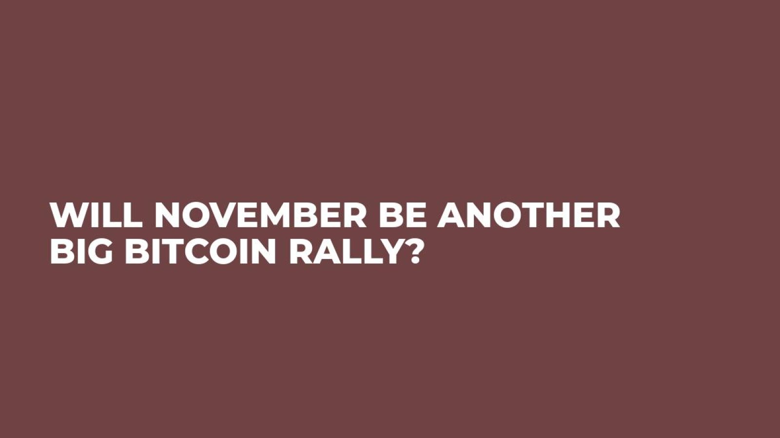 Will November Be Another Big Bitcoin Rally?