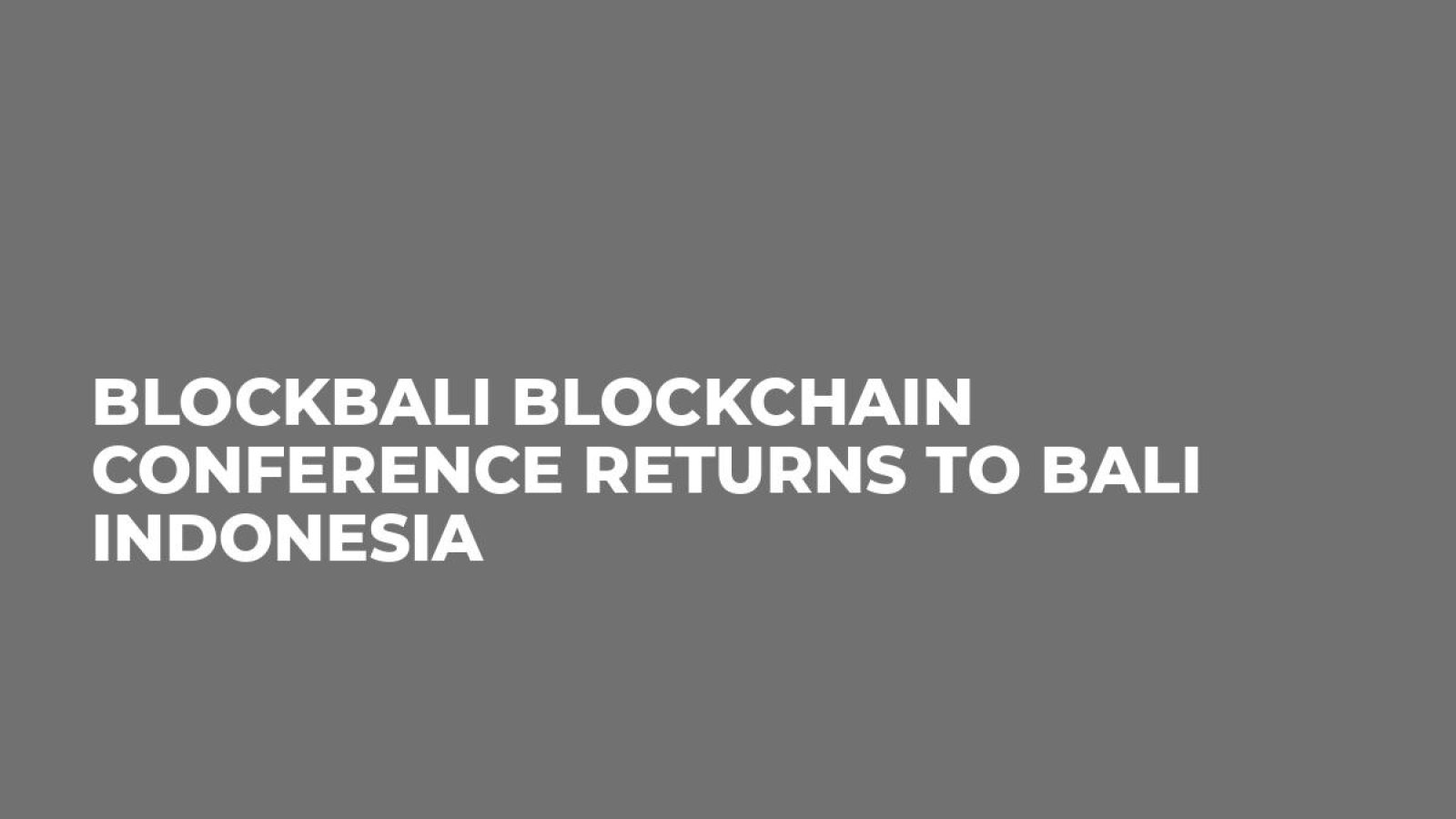 Blockbali Blockchain Conference returns to Bali Indonesia