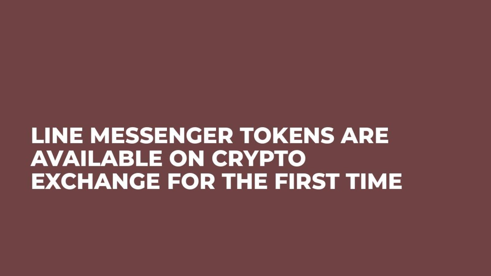 LINE Messenger Tokens Are Available On Crypto Exchange For The First Time