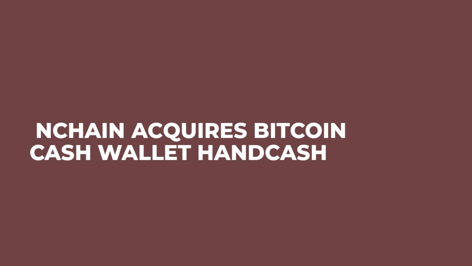  nChain Acquires Bitcoin Cash Wallet HandCash