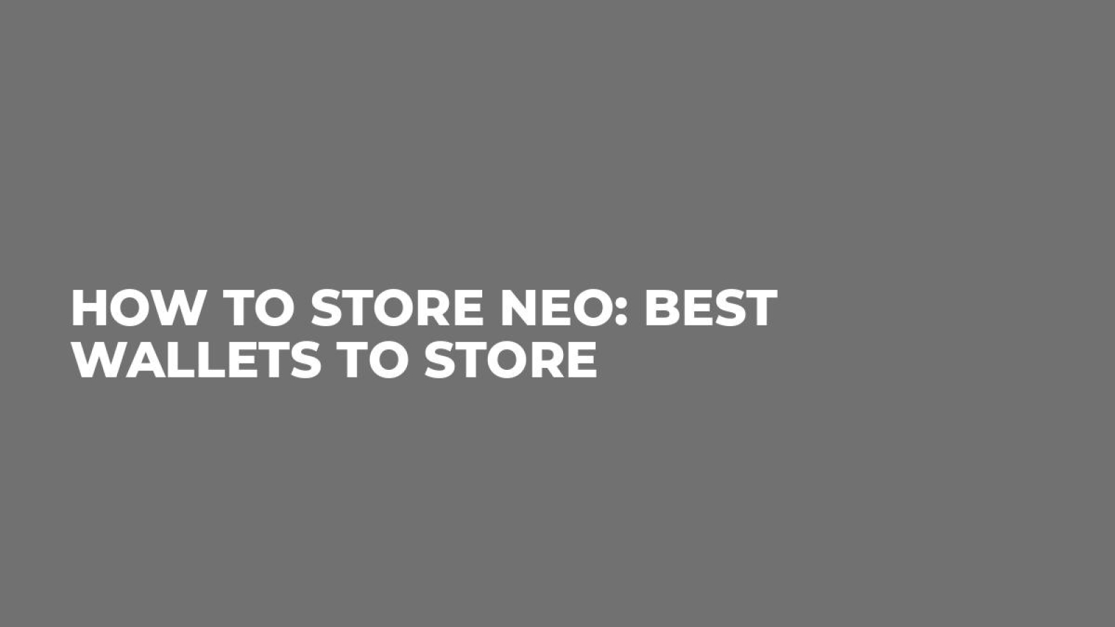 How to store NEO: Best Wallets to Store