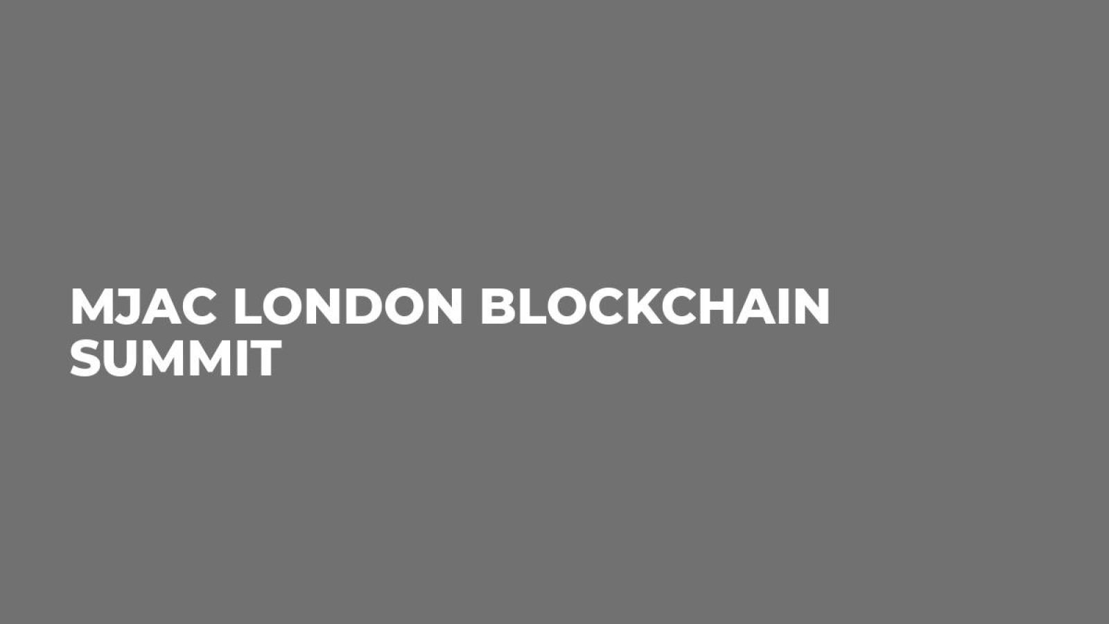 MJAC London Blockchain Summit