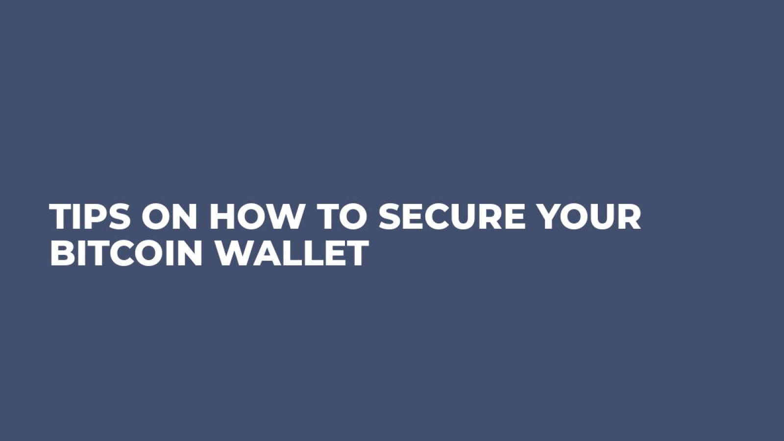 Tips on how to secure your bitcoin wallet