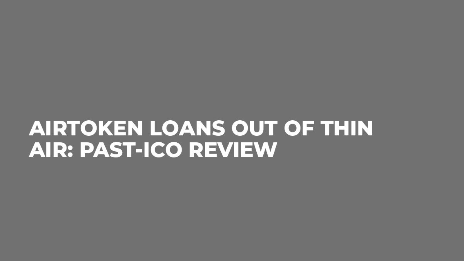 Airtoken Loans out of Thin Air: Past-ICO Review