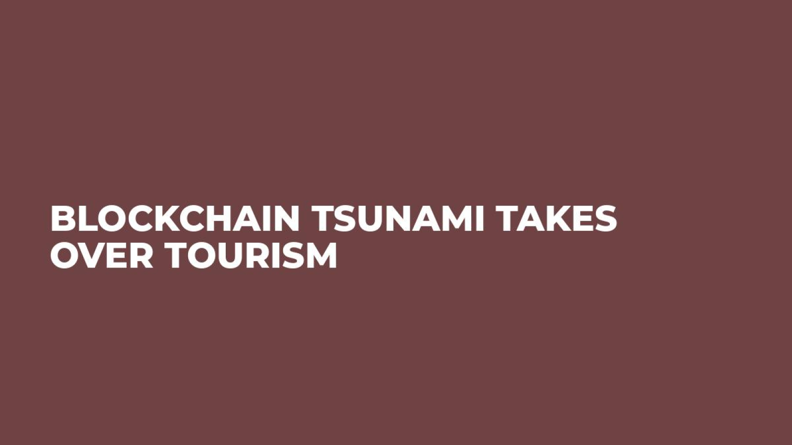 Blockchain tsunami takes over tourism