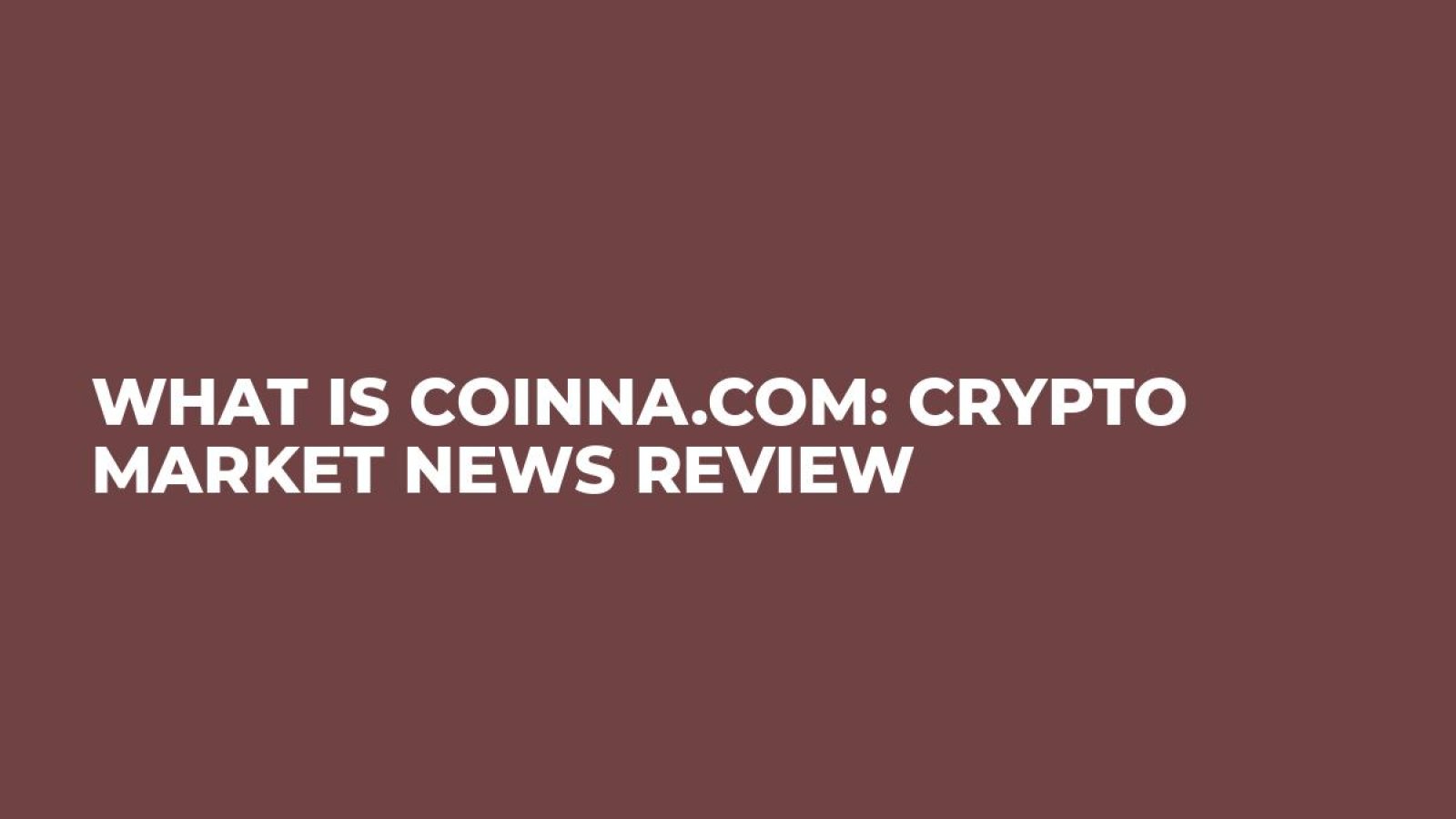 What is Coinna.com: Crypto Market News Review