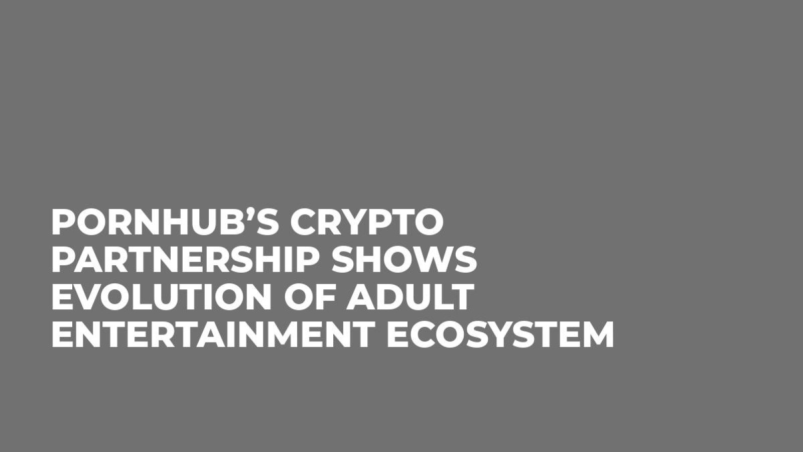 PornHub’s Crypto Partnership Shows Evolution of Adult Entertainment Ecosystem