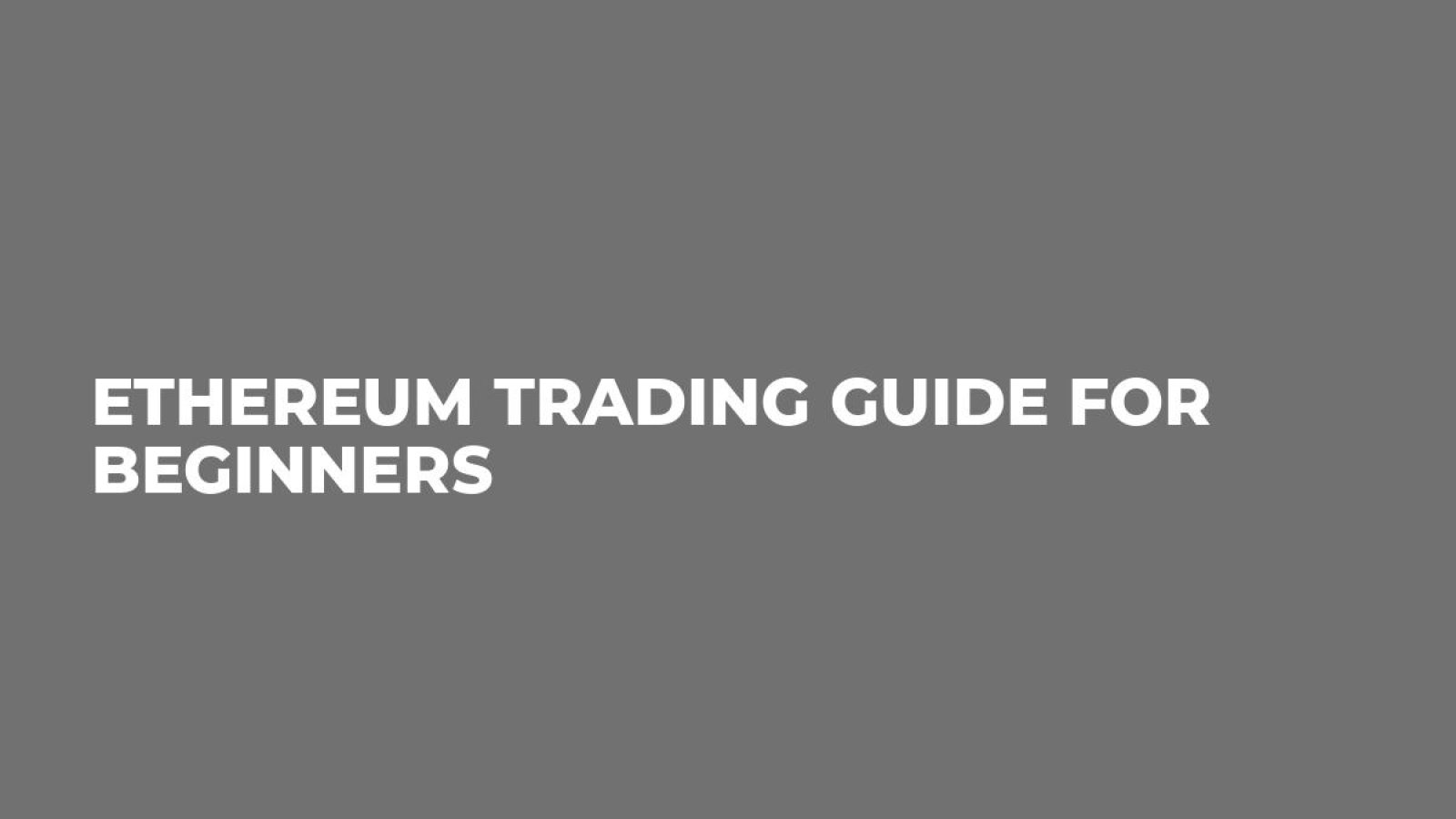 Ethereum Trading Guide for Beginners