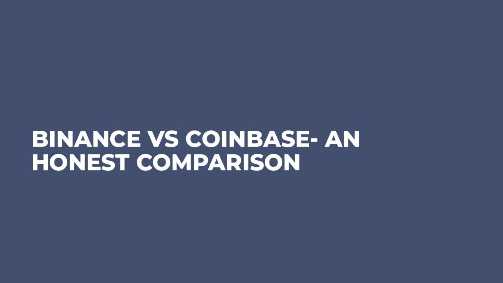 Binance vs Coinbase- An Honest Comparison