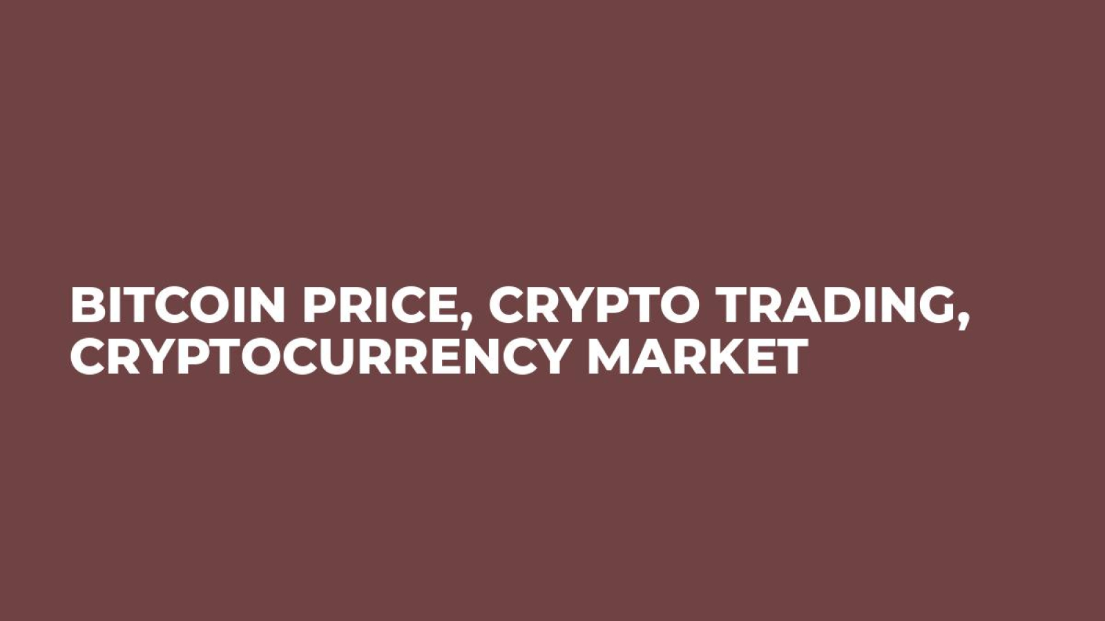 Bitcoin price, Crypto Trading, Cryptocurrency Market