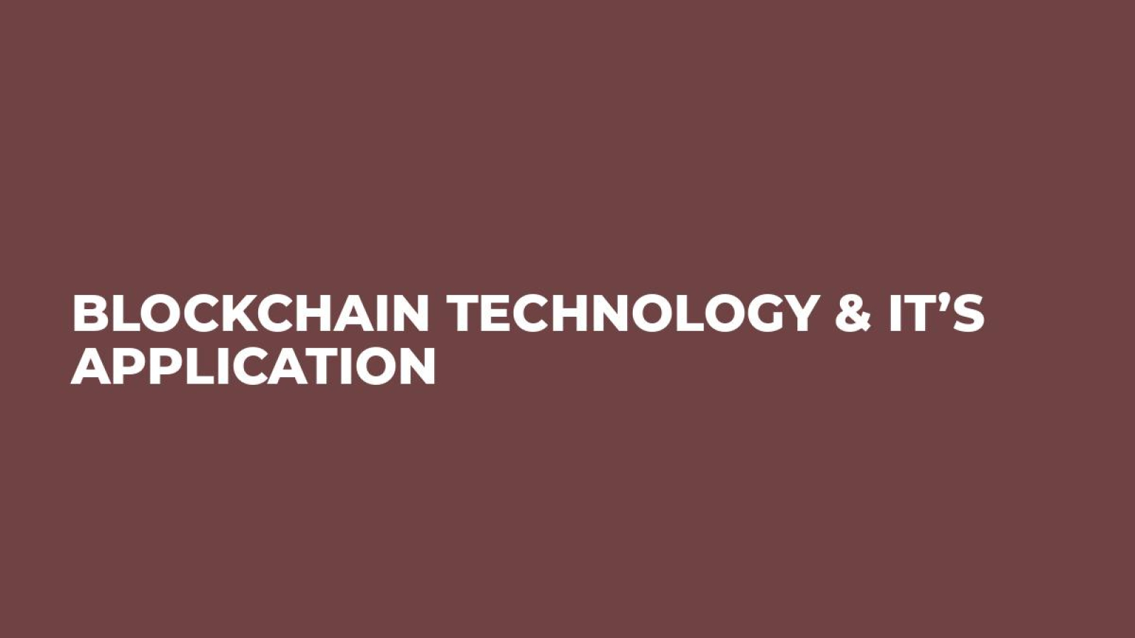 Blockchain Technology & it’s Application