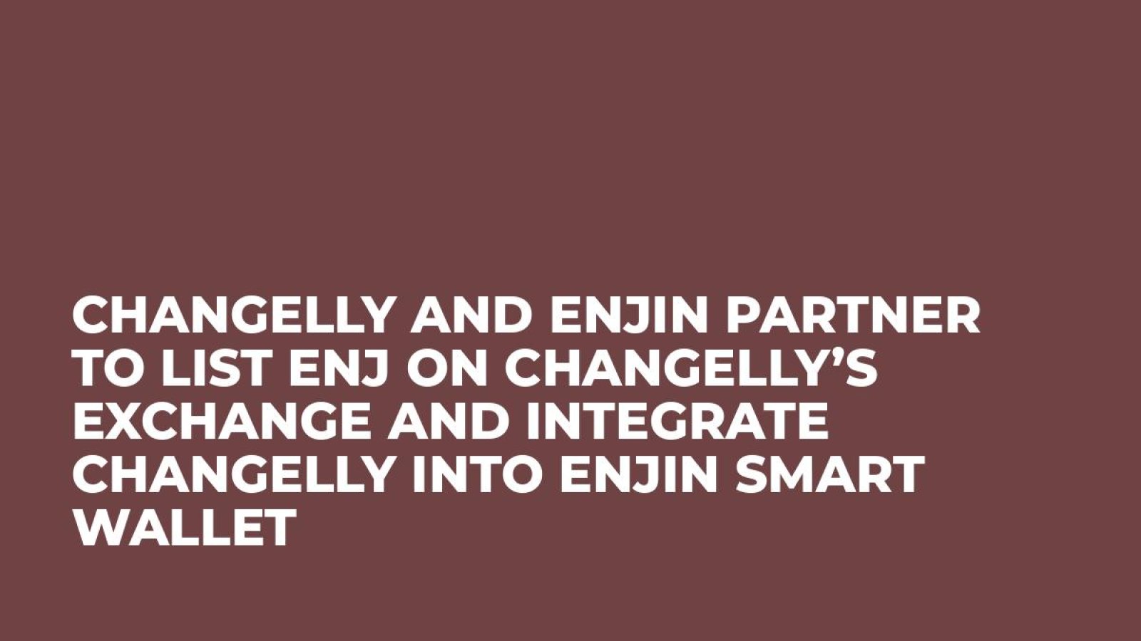 Changelly and Enjin Partner to List ENJ on Changelly’s Exchange and Integrate Changelly into Enjin Smart Wallet 