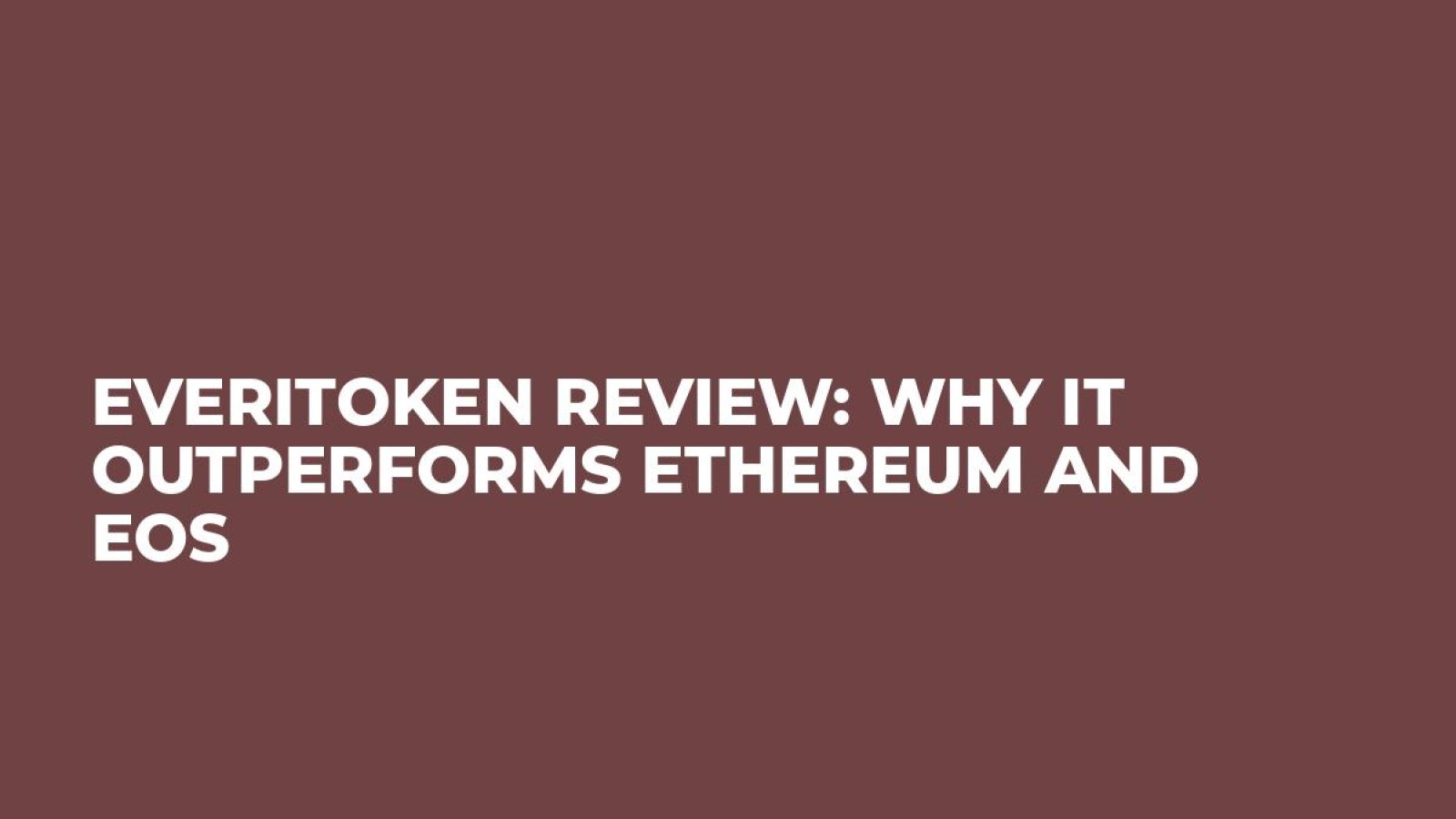 everiToken Review: Why It Outperforms Ethereum and EOS