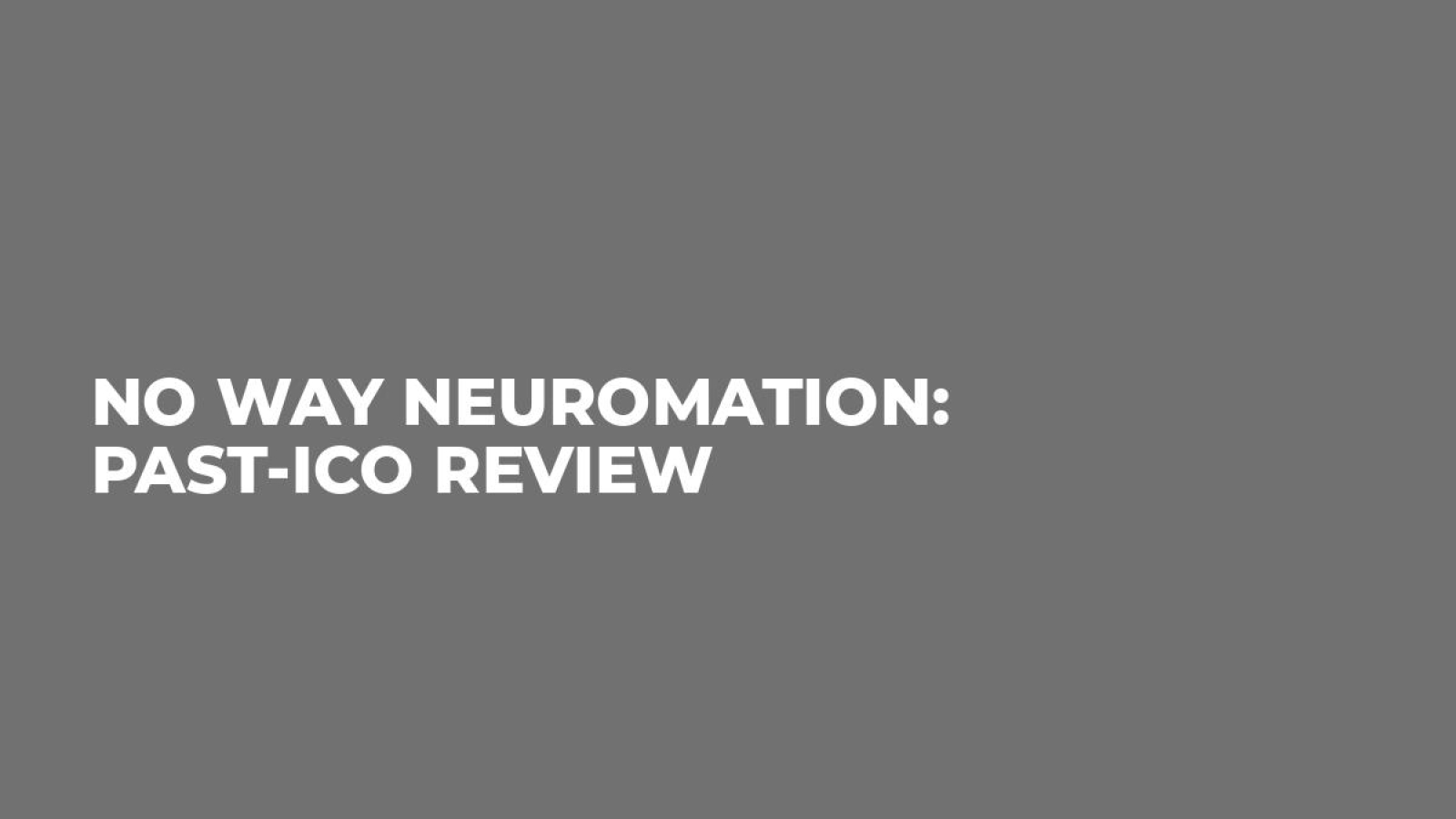 No Way Neuromation: Past-ICO Review
