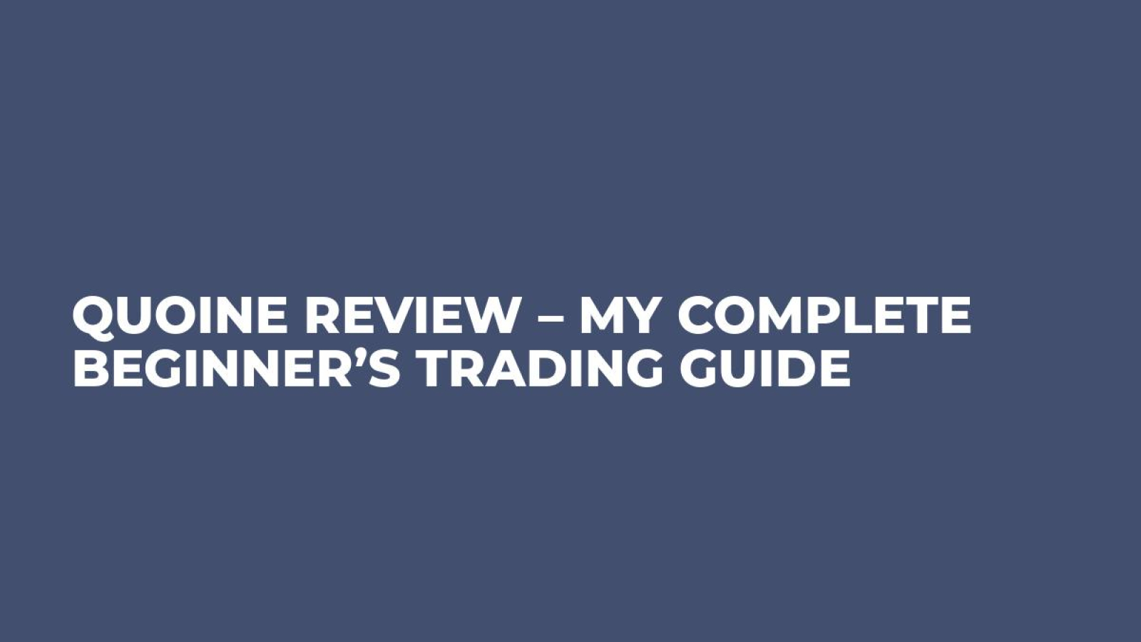 Quoine Review – My Complete Beginner’s Trading Guide