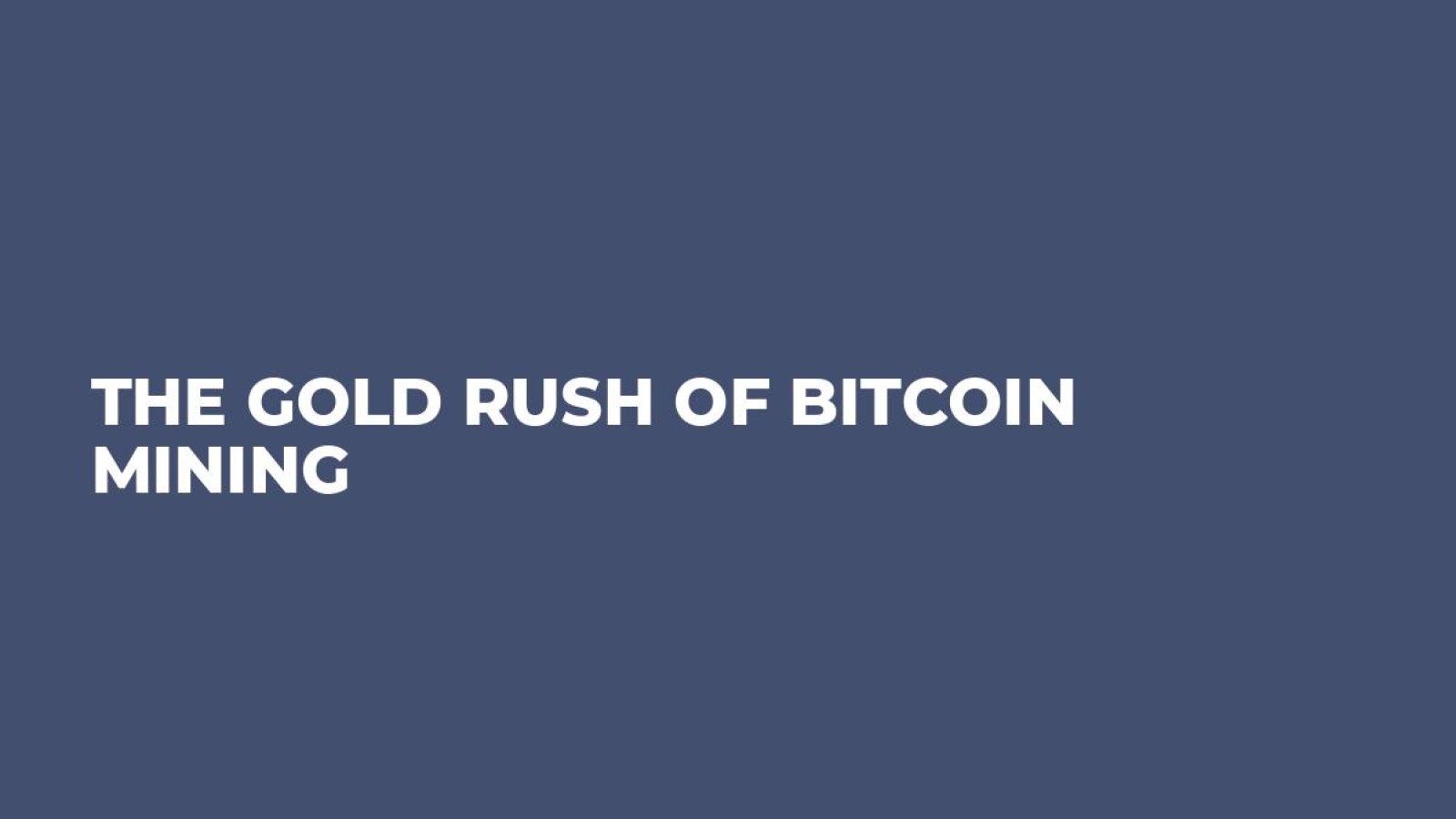 The Gold Rush of Bitcoin Mining