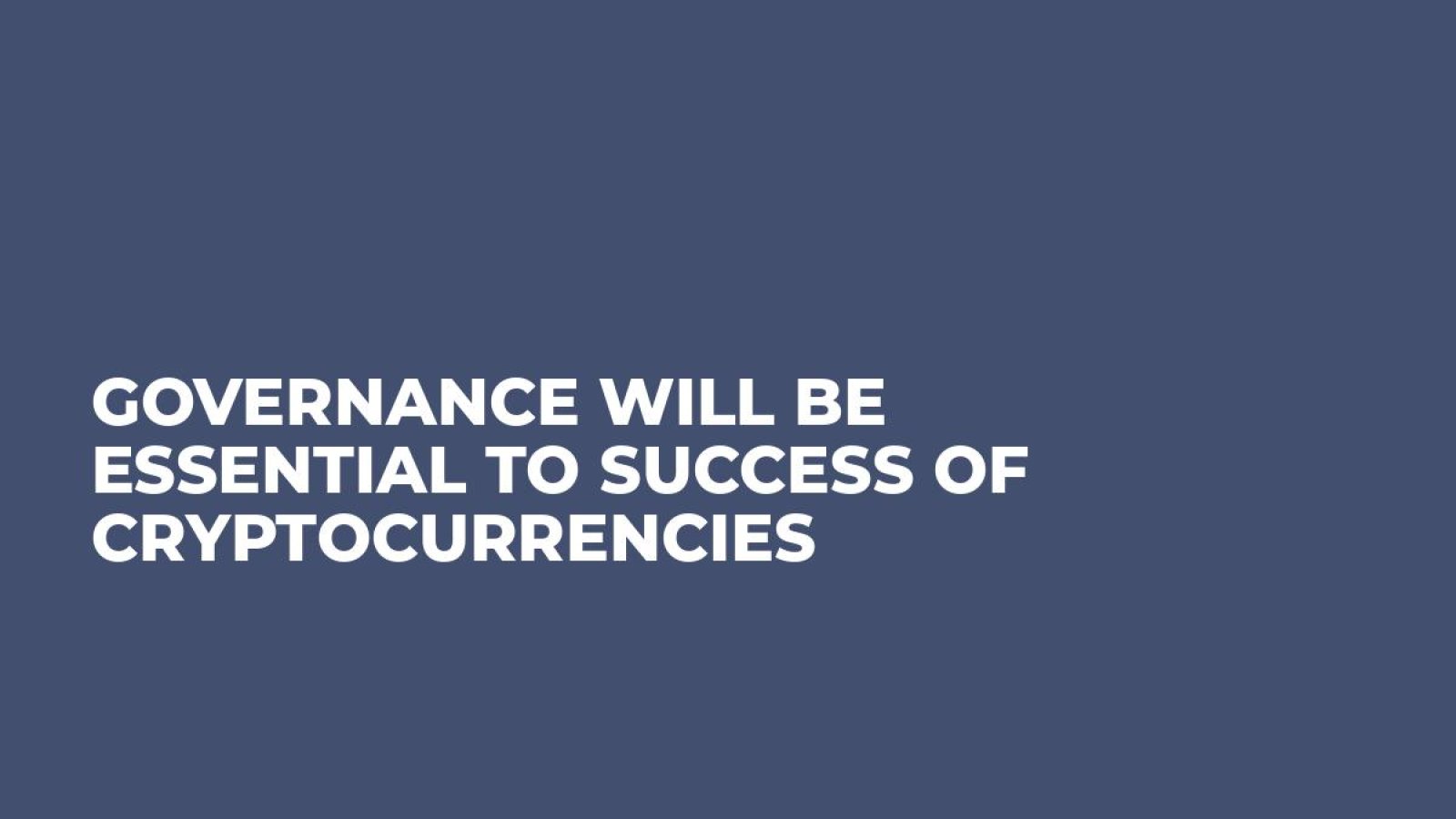 Governance Will Be Essential to Success of Cryptocurrencies