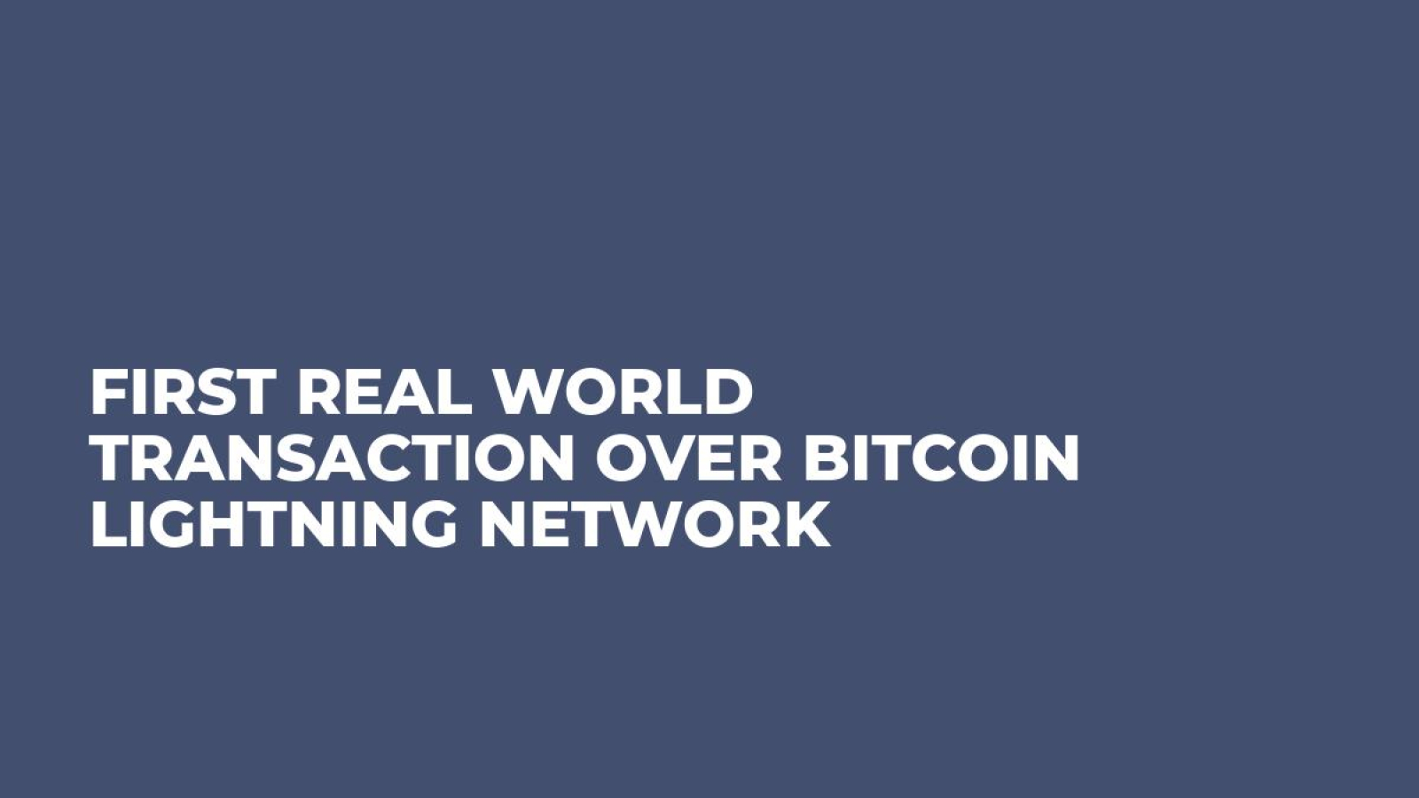 First Real World Transaction Over Bitcoin Lightning Network