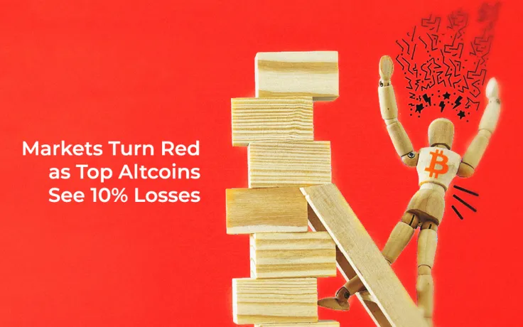 Markets Turn Red as Top Altcoins See 10% Losses — Can Bitcoin Hold On?