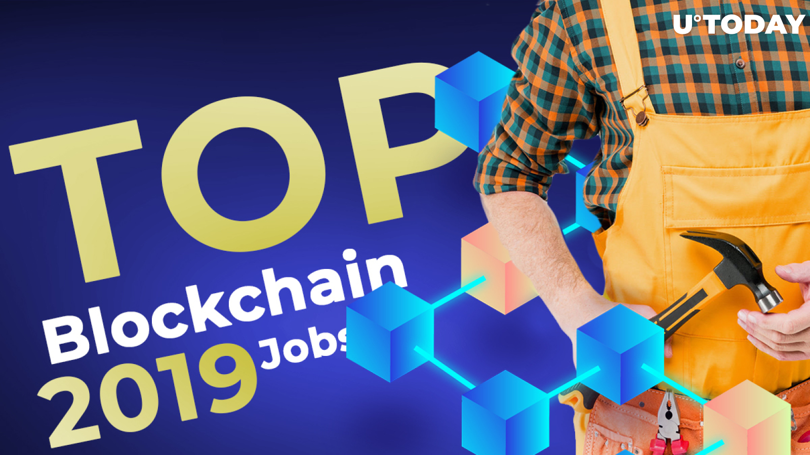Top 12 Highest-Paying Blockchain Jobs in 2019