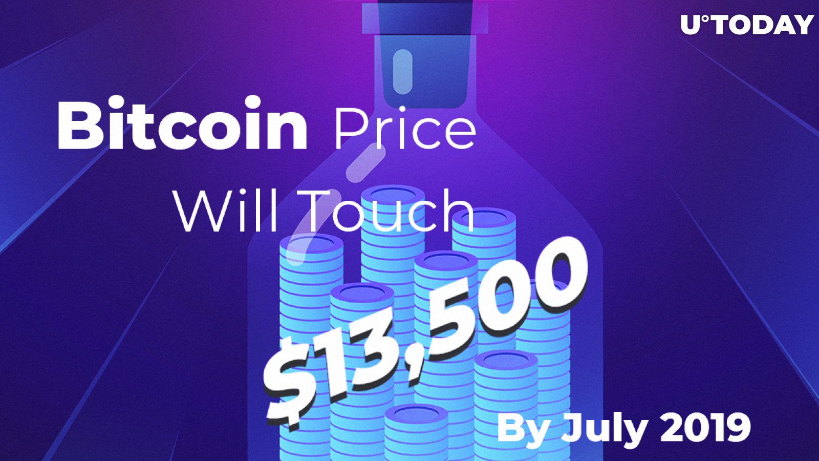 Bitcoin (BTC) Price Will Touch $13,500 By July 2019 – Main Reasons For Skyrocketing