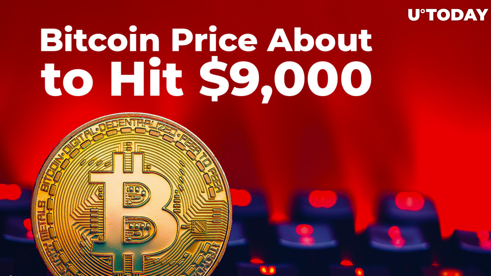 Bitcoin Price About to Hit $9,000, BTC Rises 135% Year-to-Date
