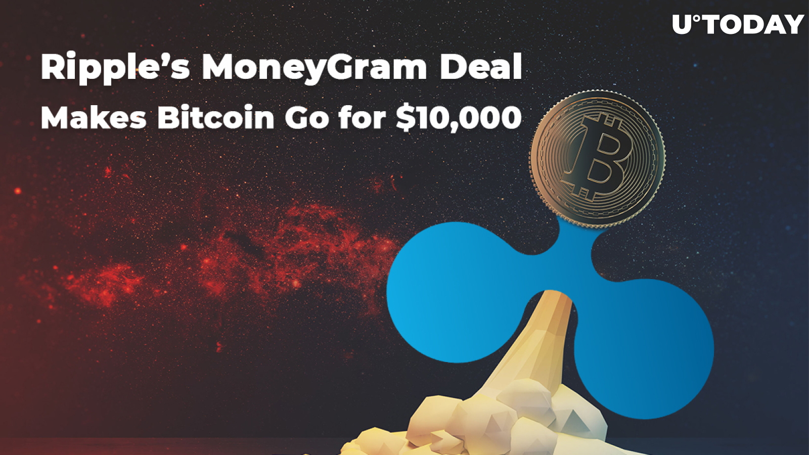 Ripple’s MoneyGram Deal Makes Bitcoin Go for $10,000