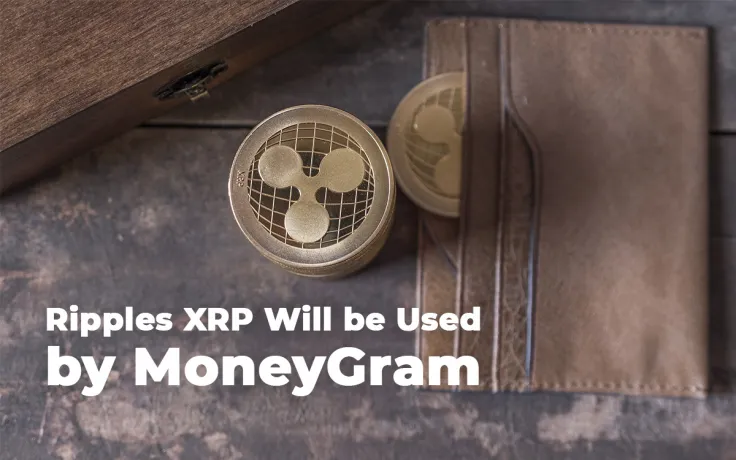 Ripple’s XRP Will Be Used by MoneyGram for Conducting Cross-Border Payments