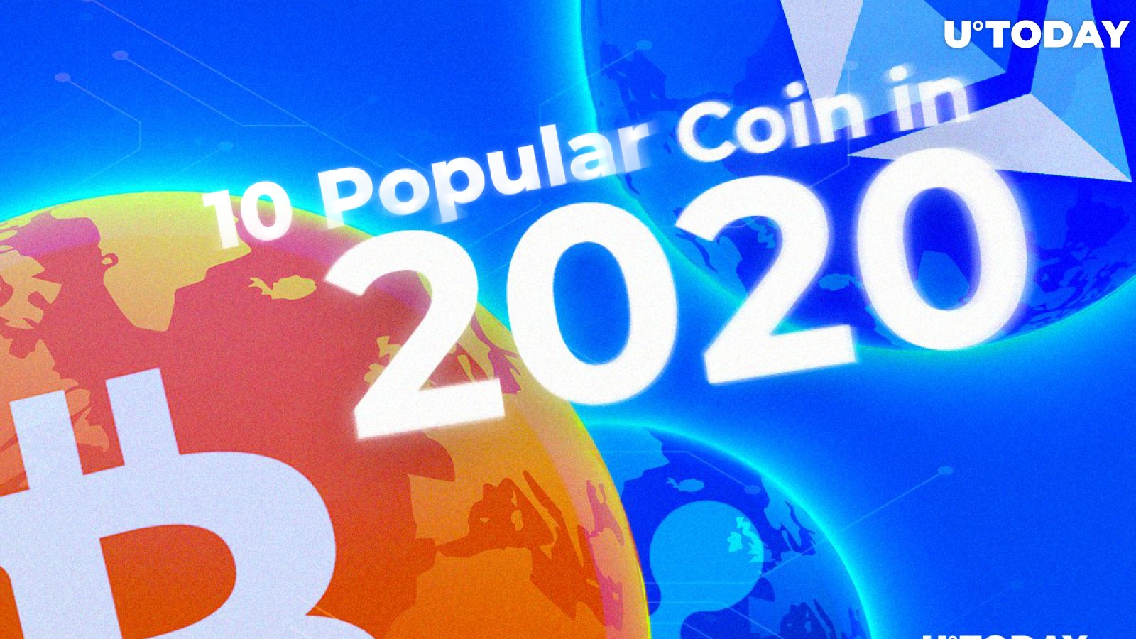 10 Popular Coins in 2020 Forecast: How Much Might the Big Cryptocurrency Cost?