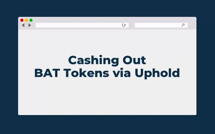 Brave Browser Now Allows Cashing Out BAT Tokens via Uphold