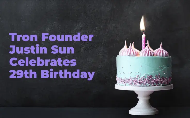 Tron Founder Justin Sun Celebrates 29th Birthday, Community Wishes for Lunch with Buffett in Tesla