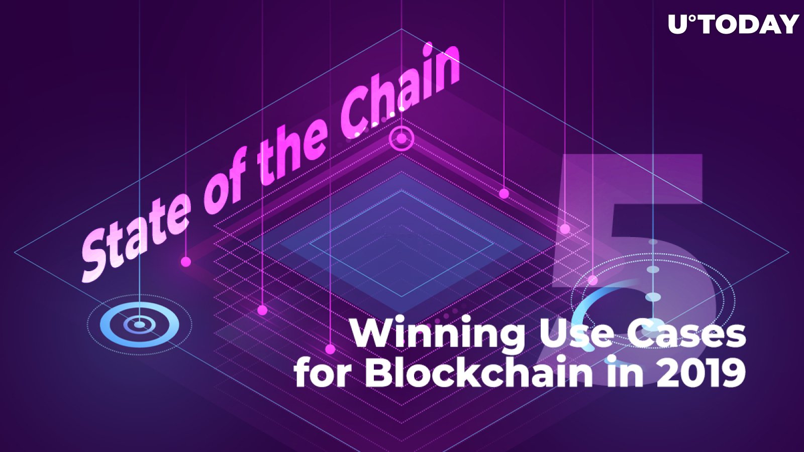 State of the Chain: Five Winning Use Cases for Blockchain in 2019