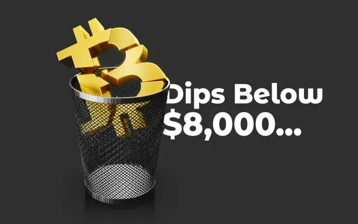 Bitcoin Price Dips Below $8,000 While Crypto Market Is Expecting Another Volatile Move
