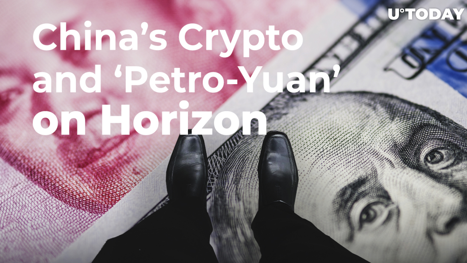 China’s Crypto and ‘Petro-Yuan’ on Horizon as Biggest Countries Seek to Get Way from USD