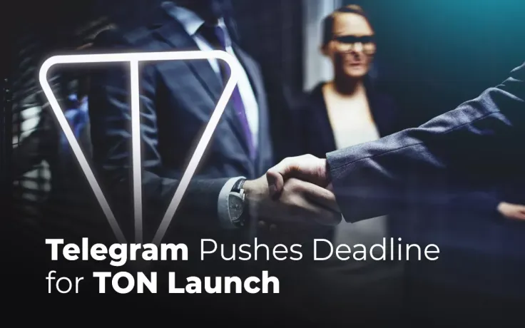 Telegram Pushes Deadline for TON Launch, Wants to Make Deal with Investors
