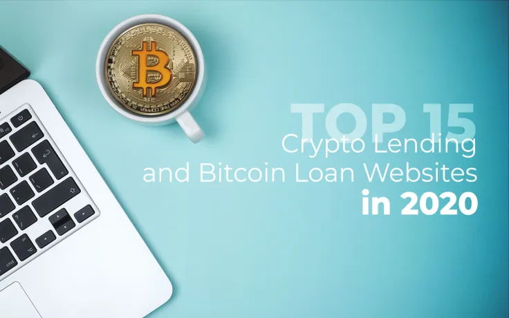 TOP 15 Best Crypto Lending and Bitcoin Loan Websites for 2020