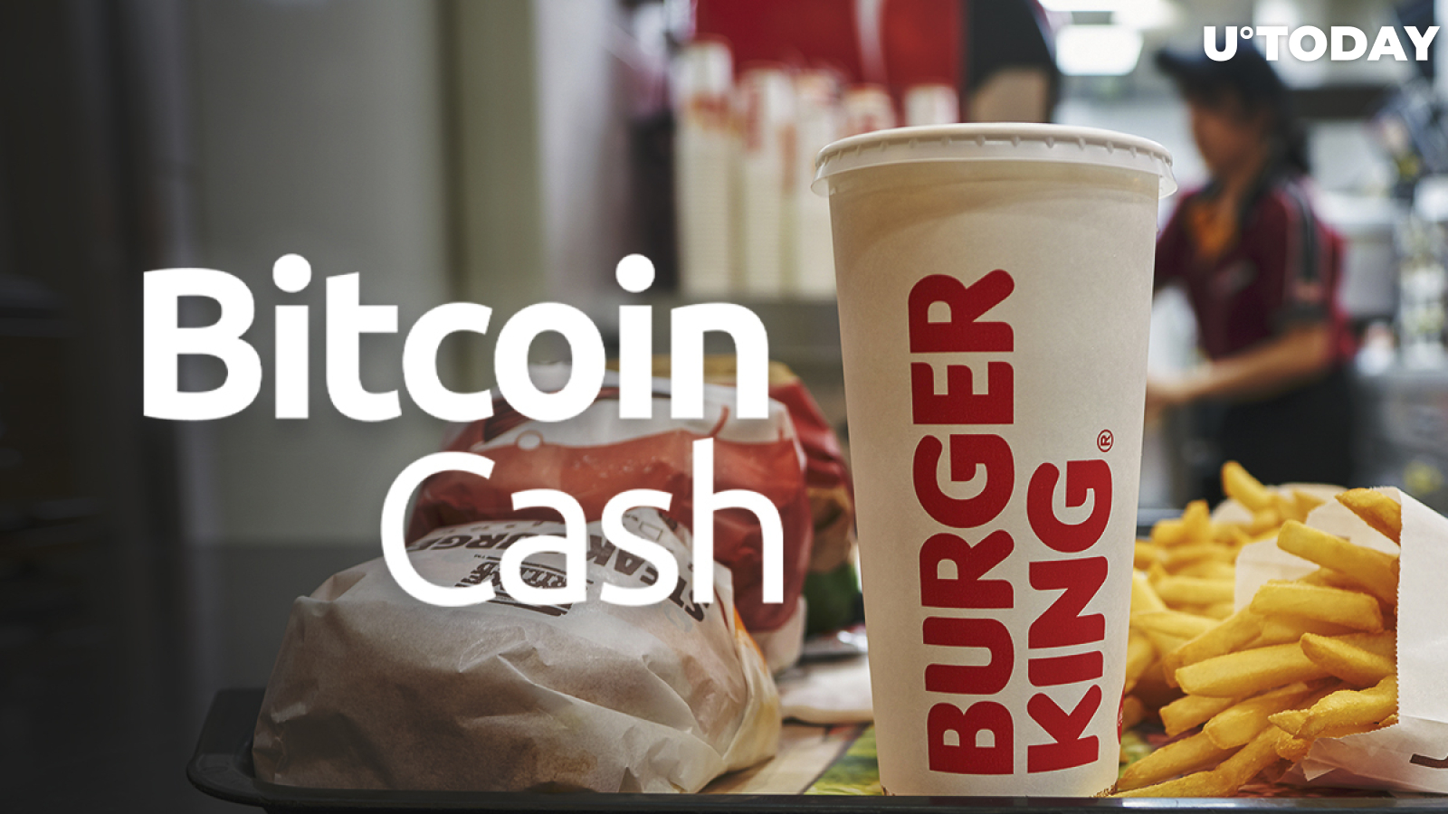 Bitcoin Cash Accepted in Burger King as Crypto Adoption Spreads Wider