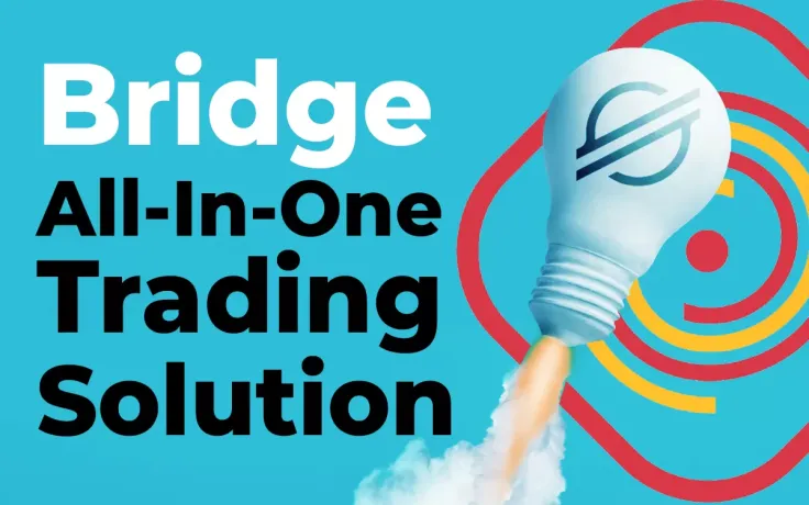 Stellar-Based Ecosystem BRIDGE Releases All-In-One Trading Solution
