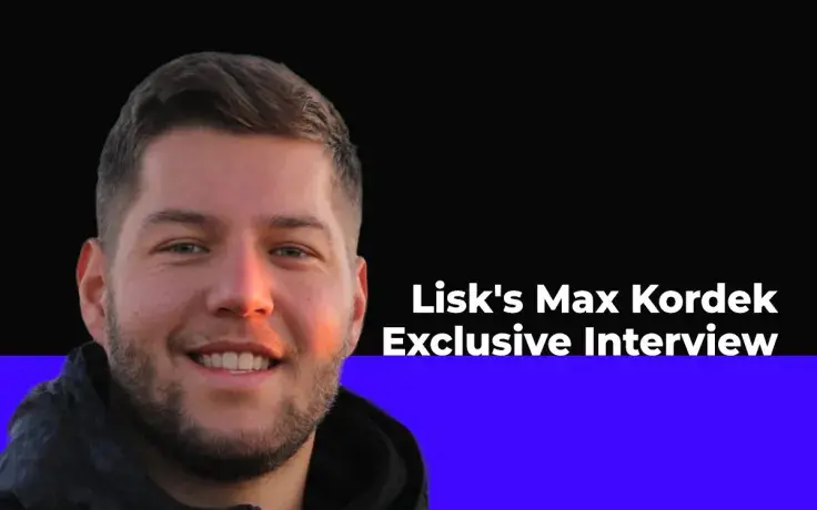 Exclusive Interview with Max Kordek on Lisk 3.0, Halvening and His Own Crypto Portfolio