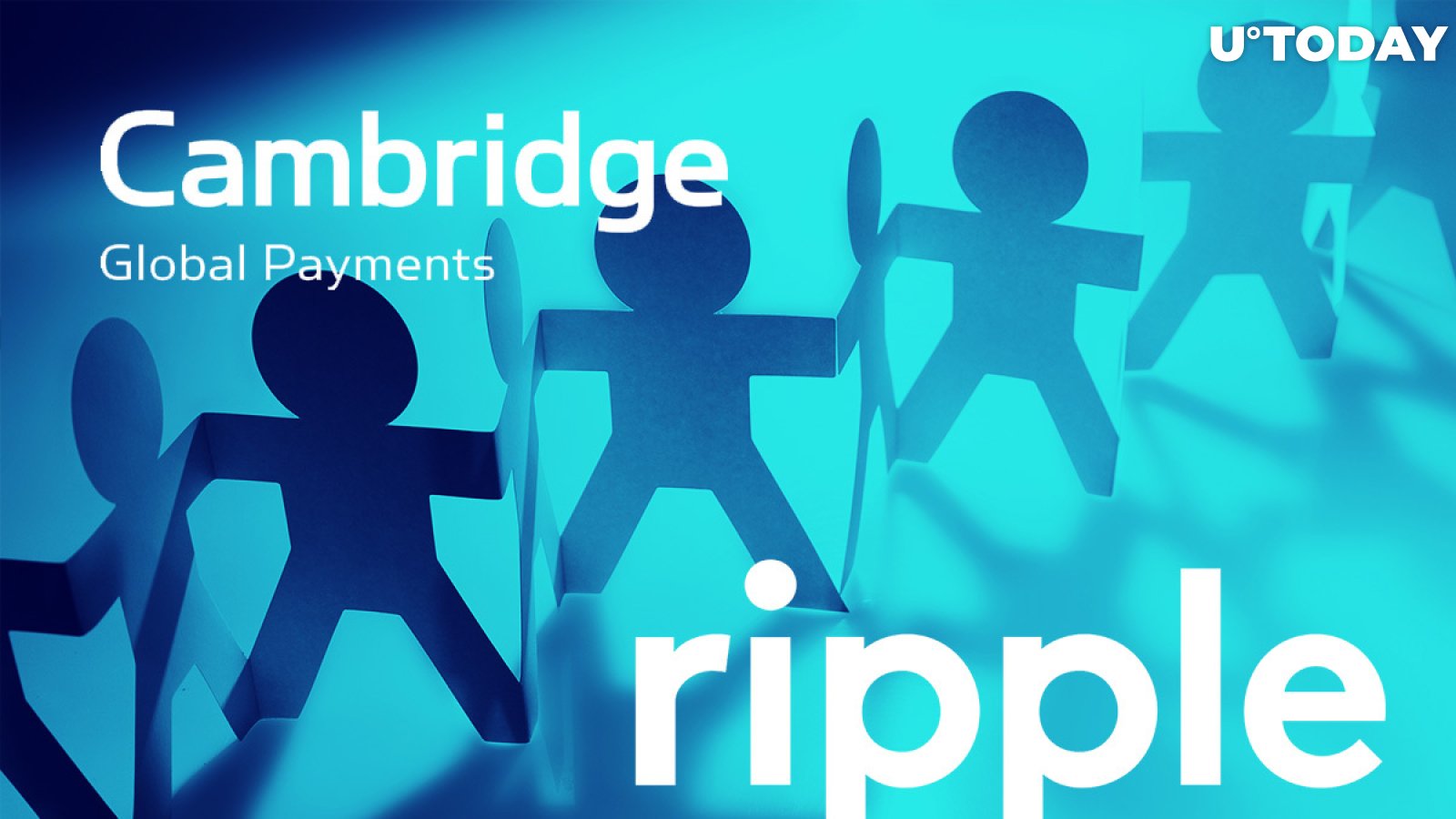  Ripple Inks Deal with Cambridge Global Payments to Speed Its Cross-Border Solutions